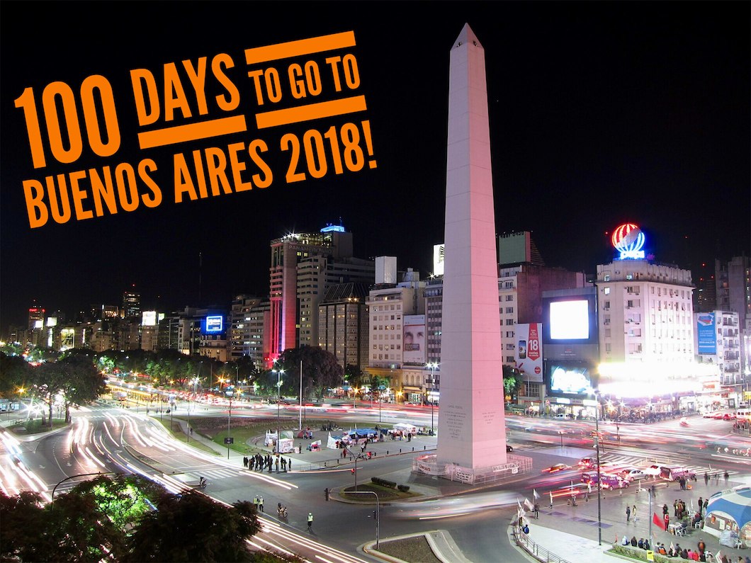 - 100 days until Buenos Aires 2018, they will be engaging and innovative Games